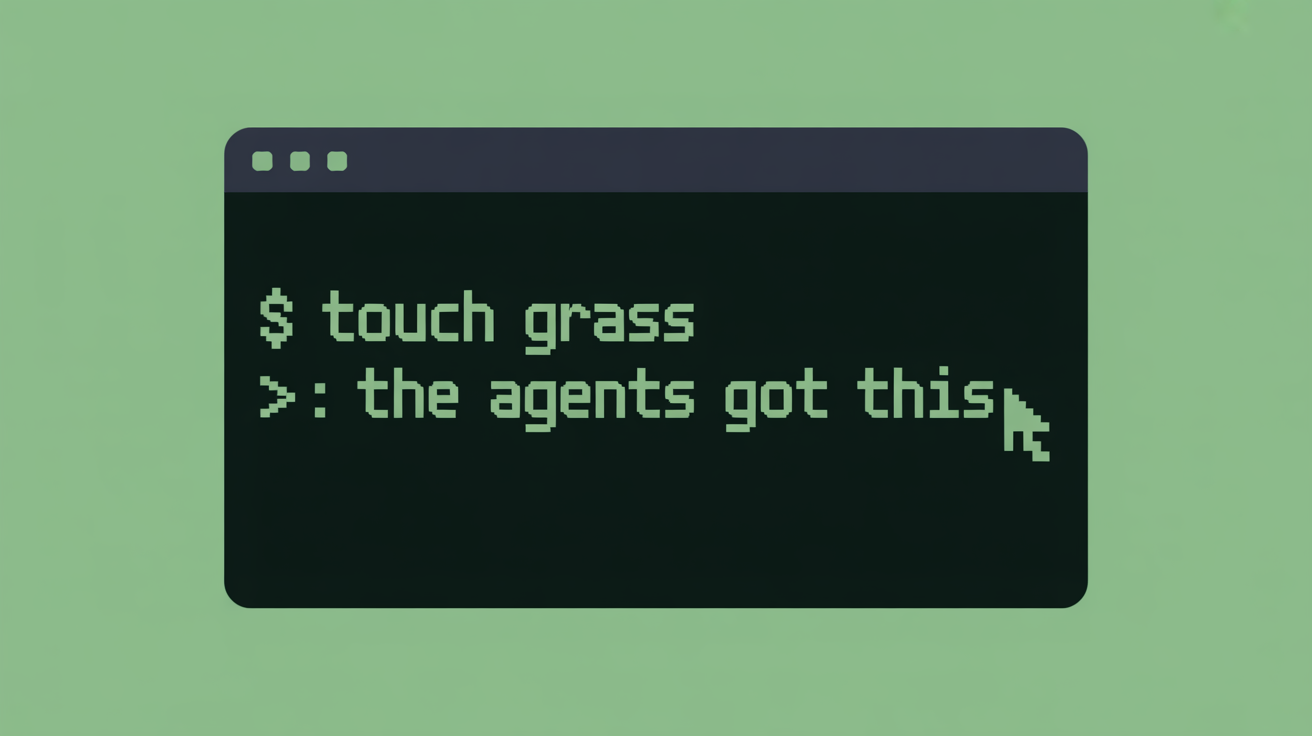 Touch Grass, The Agents Got This