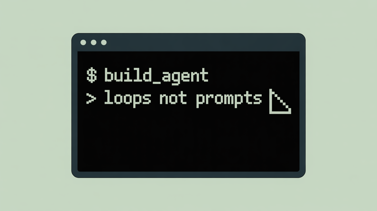 Loops Not Prompts